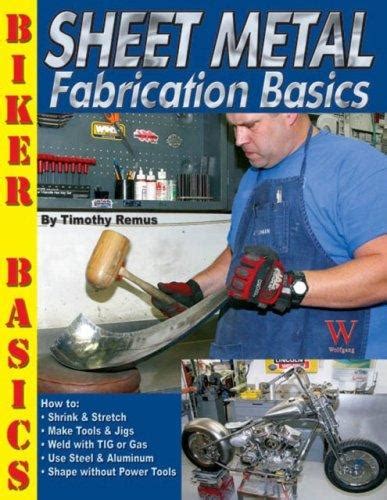 sheet metal fabrication basicstimothy remus 2007|Sheet Metal Fabrication Basics (Biker Basics) .